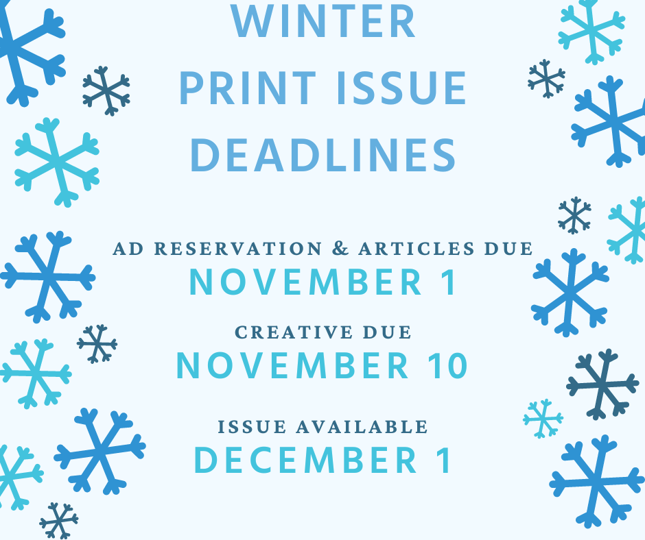 winter print issue deadlines