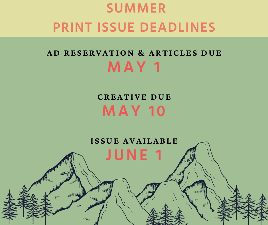 4 summer print issue deadlines